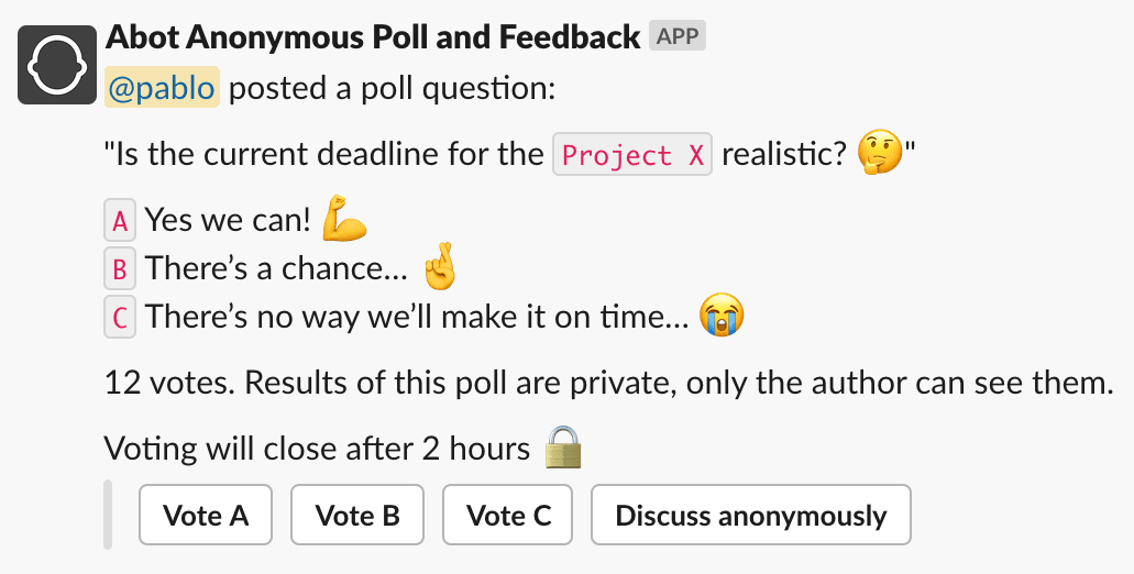 Abot for Slack allows you to submit simple anonymous polls.